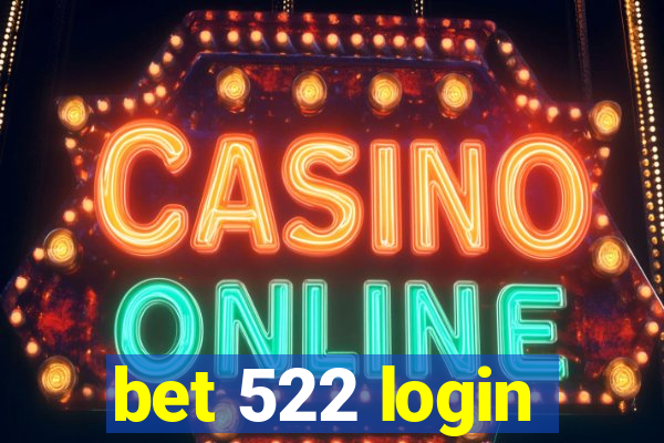 bet 522 login